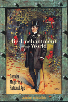 Paperback The Re-Enchantment of the World: Secular Magic in a Rational Age Book