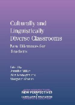 Culturally and Linguistically Diverse Classrooms: New Dilemmas for Teachers - Book #16 of the New Perspectives on Language and Education