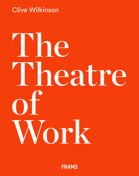 Hardcover The Theatre of Work: By Clive Wilkinson Book