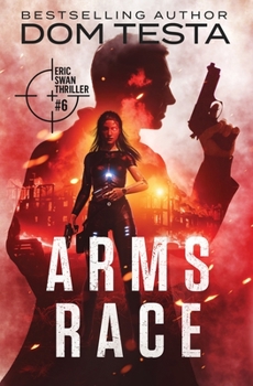 Paperback Arms Race: Eric Swan Thriller #6 Book