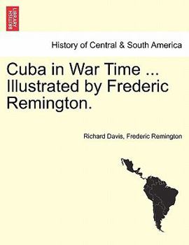 Paperback Cuba in War Time ... Illustrated by Frederic Remington. Book