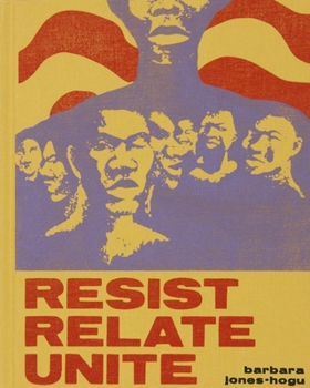 Hardcover Barbara Jones-Hogu: Resist, Relate, Unite Book
