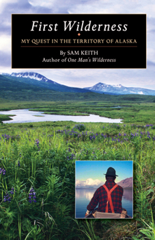 Paperback First Wilderness: My Quest in the Territory of Alaska Book