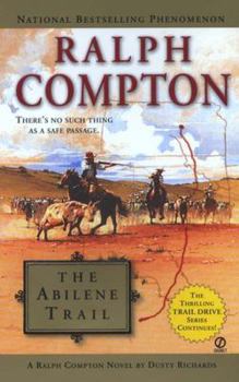 Ralph Compton's The Abilene Trail  A Ralph Compton Novel by Dusty Richards - Book #17 of the Trail Drive