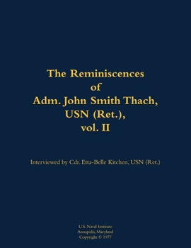 Paperback The Reminiscences of Adm. John Smith Thach, USN (Ret.), Vol. 2: 1905-1981 Book