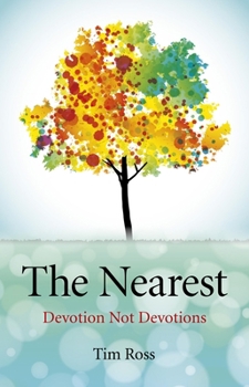 Paperback The Nearest: Devotion Not Devotions Book