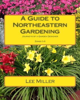 Paperback A Guide to Northeastern Gardening: Journeys of a Garden Designer Book