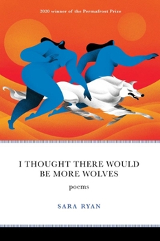 Paperback I Thought There Would Be More Wolves: Poems Book