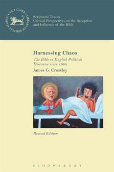 Paperback Harnessing Chaos: The Bible in English Political Discourse Since 1968 Book