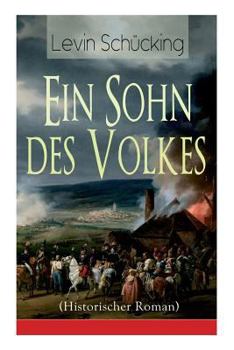 Paperback Ein Sohn des Volkes (Historischer Roman): Aus den Wirren der Französischen Revolution [German] Book