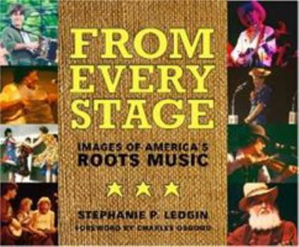 Hardcover From Every Stage: Images of America? (Tm)S Roots Music Book