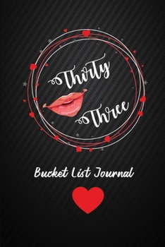 Thirty Three List Journal: 33th Birthday Gifts For Women. 6x9 Inch 100 Pages Perfect Birthday Gift Notebook For  Women. Lined Pages, Birthday Gift For 33 Year Old Woman