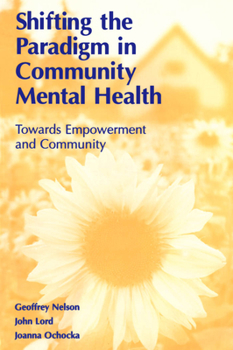 Paperback Shifting the Paradigm in Community Mental Health: Toward Empowerment and Community Book