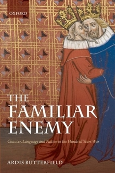 Hardcover The Familiar Enemy: Chaucer, Language, and Nation in the Hundred Years War Book