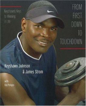 Paperback From First Down to Touchdown: Keyshawn's Keys to Winning in Life Book