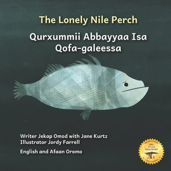 Paperback The Lonely Nile Perch: Don't Judge A Fish By Its Cover in English and Afaan Oromo Book