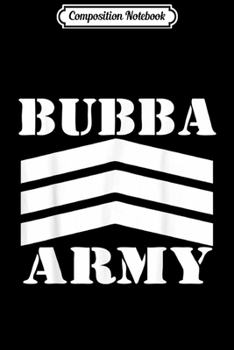 Paperback Composition Notebook: Original Bubba Army Logo (WHT) - OFFICIAL BUBBA ARMY DESIGN Journal/Notebook Blank Lined Ruled 6x9 100 Pages Book