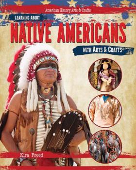 Paperback Learning about Native Americans with Arts & Crafts Book