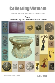 Collecting Vietnam On the Trail of Historical Collectibles