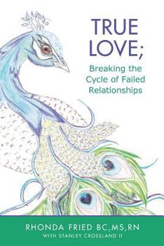 Paperback True Love; Breaking the Cycle of Failed Relationships Book