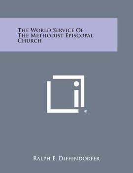 Paperback The World Service of the Methodist Episcopal Church Book
