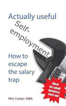 Paperback Actually useful self-employment: How to escape the salary trap Book