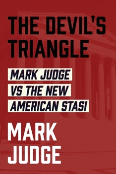Paperback The Devil's Triangle: Mark Judge vs the New American Stasi Book