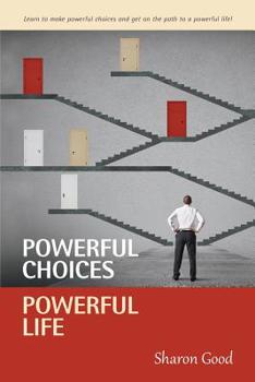 Paperback Powerful Choices, Powerful Life Book