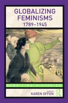 Paperback Globalizing Feminisms, 1789- 1945 Book