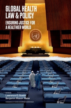 Global Health Law and Policy: Ensuring Justice for a Healthier World