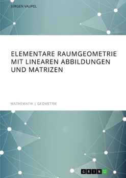 Paperback Elementare Raumgeometrie mit linearen Abbildungen und Matrizen [German] Book