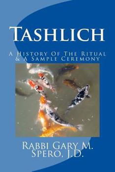 Paperback Tashlich - A History Of The Ritual and Modern Ceremony Book