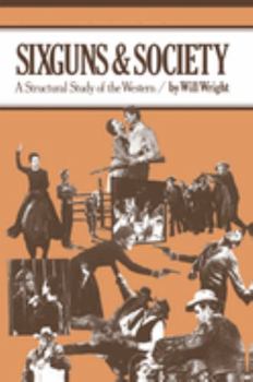 Paperback Sixguns and Society: A Structural Study of the Western Book