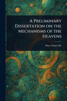 Paperback A Preliminary Dissertation on the Mechanisms of the Heavens Book