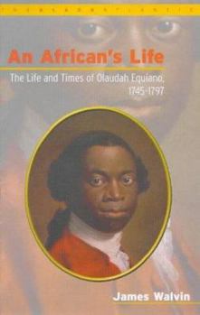 Hardcover An African's Life: The Life and Times of Olaudah Equiano, 1745-1797 Book