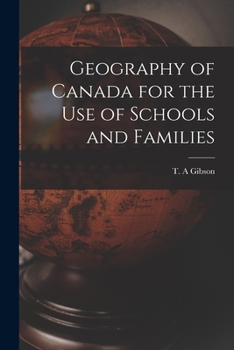 Paperback Geography of Canada for the Use of Schools and Families [microform] Book