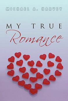 Paperback My True Romance: Love Poems Book