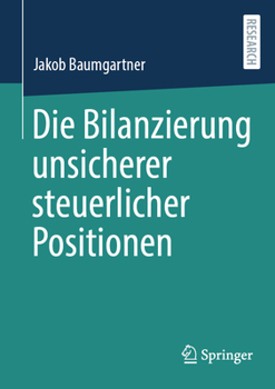 Paperback Die Bilanzierung Unsicherer Steuerlicher Positionen [German] Book
