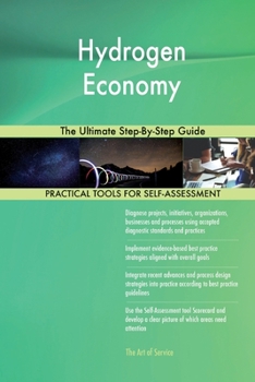 Hydrogen Economy: The Ultimate Step-By-Step Guide