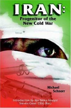 Paperback Iran: Progenitor of the New Cold War Book