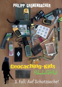 Paperback Geocaching-Kids Allgäu: 3. Fall: Auf Schatzsuche! [German] Book