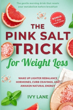 Paperback The Pink Salt Trick: Wake Up Lighter, Rebalance Hormones, Curb Cravings, And Awaken Natural Energy Book