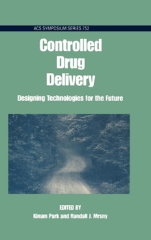 Hardcover Controlled Drug Delivery: Designing Technologies for the Future Book