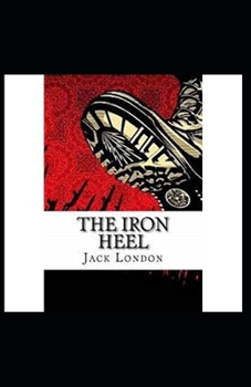 Paperback The Iron Heel Illustrated Book