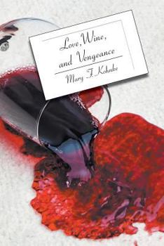 Paperback Love, Wine, and Vengeance: A Dr. Mary Paul in Florida Mystery Book