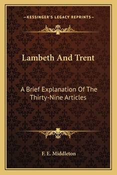 Paperback Lambeth And Trent: A Brief Explanation Of The Thirty-Nine Articles Book