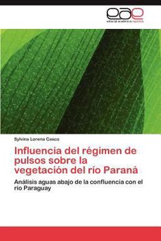 Paperback Influencia del Regimen de Pulsos Sobre La Vegetacion del Rio Parana [Spanish] Book