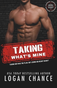 Paperback Taking What's Mine: A Forced Proximity Bodyguard Romance Book