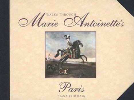 Hardcover Walks Through Marie Antoinette's Paris Book