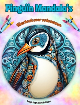 Hardcover Pinguïn Mandala's Kleurboek voor volwassenen Ontwerpen om creativiteit te stimuleren: Mystieke beelden van pinguïns om stress te verlichten [Dutch] Book